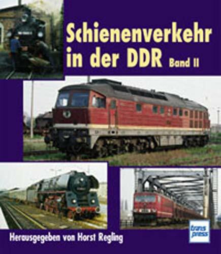 Schienenverkehr in der DDR. Band 2