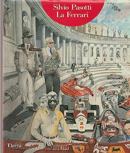 Silvio Pasotti: La Ferrari (Cataloghi di mostre)