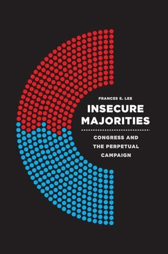 Insecure Majorities: Congress and the Perpetual Campaign (Emersion: Emergent Village resources for communities of faith)