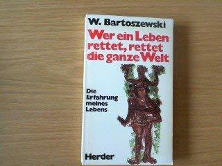 Wer ein Leben rettet, rettet die ganze Welt. Die Erfahrung meines Lebens