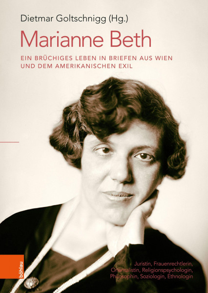 Marianne Beth: Ein brüchiges Leben in Briefen aus Wien und dem amerikanischen Exil