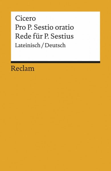 Pro P. Sestio oratio /Rede für P. Sestius: Lat. /Dt (Reclams Universal-Bibliothek)