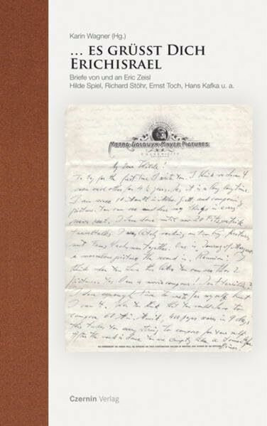 ...es grüßt Dich Erichisrael: Briefe von und an Erich Zeisl, Hilde Spiel, Richard Stöhr, Ernst Toch, Hans Kafka u. a.