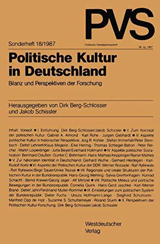 Politische Kultur in Deutschland: Bilanz und Perspektiven der Forschung (Politische Vierteljahresschrift Sonderhefte) (German Edition) (Politische Vierteljahresschrift Sonderhefte, 18/1987)