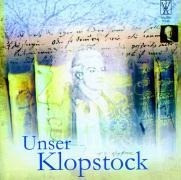 Unser Klopstock - Ein lyrisches Stimmenkonzert