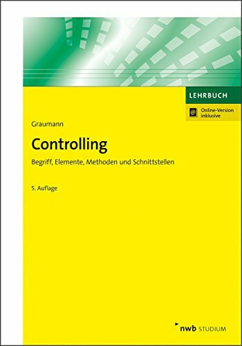 Controlling: Begriff, Elemente, Methoden und Schnittstellen. (NWB Studium Betriebswirtschaft)