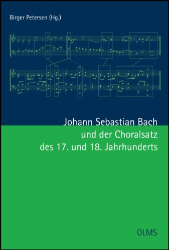 Johann Sebastian Bach und der Choralsatz des 17. und 18. Jahrhunderts (ContraPunkte - Musiktheorie und Komposition an der Hochschule für Musik und Theater Rostock)