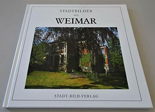 Stadtbilder aus Weimar - Fotos Roland Dreßler, Text Rainer Wagner