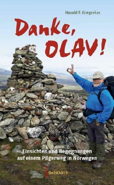 Danke, Olav!: Einsichten und Begegnungen auf einem Pilgerweg in Norwegen