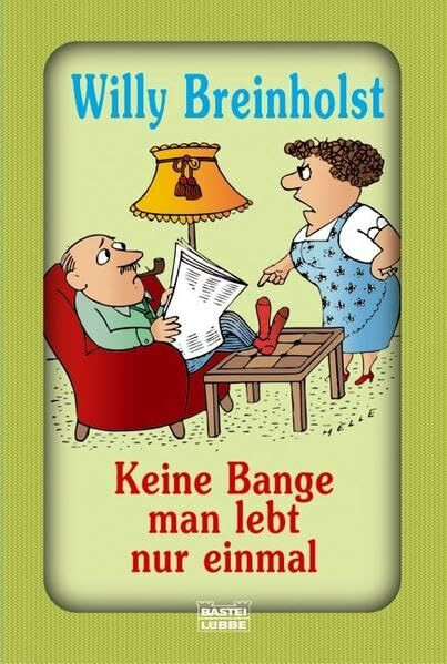 Keine Bange - man lebt nur einmal (Allgemeine Reihe. Bastei Lübbe Taschenbücher)