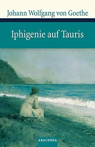 Iphigenie auf Tauris: Ein Schauspiel (Große Klassiker zum kleinen Preis, Band 97)