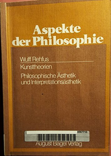 Kunsttheorien. Philosophische Ästhetik u. Interpretationsästhetik (Aspekte der Philosophie)