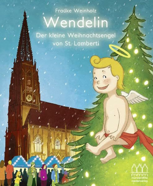 Wendelin - Der kleine Weihnachtsengel von St. Lamberti