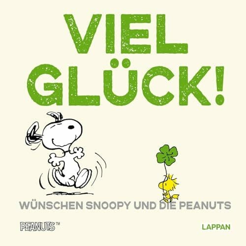 Peanuts Geschenkbuch: Viel Glück wünschen Snoopy und die Peanuts!: Dein Glücksbringer für die Prüfung, zum Abitur, für den Führerschein | mit Widmungsseite