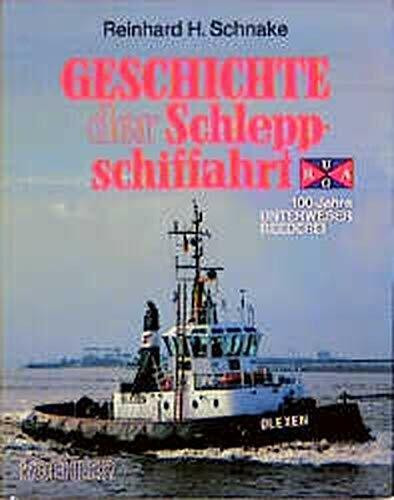Geschichte der Schleppschiffahrt, Bd.1, Hundert Jahre Unterweser Reederei