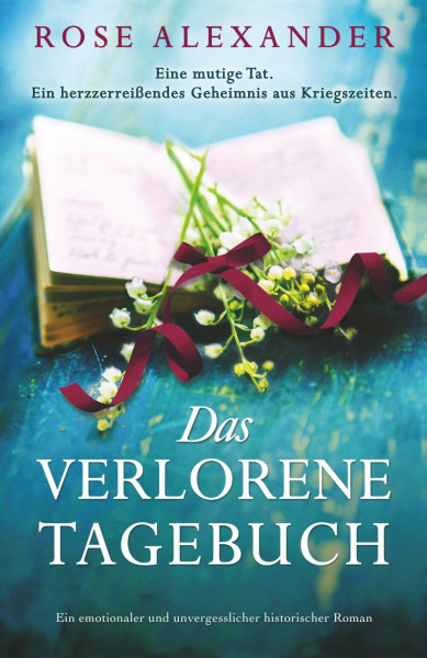 Das verlorene Tagebuch: Ein emotionaler und unvergesslicher historischer Roman