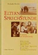 Elternsprechstunde: Erziehung aus Verantwortung: Erziehung aus Verantwortung. Schicksalsfragen, Entwicklungsstufen, Alleinerziehende, Unruhe, Angst, ... Erziehung zur Liebefähigkeit (Sprechstunden)