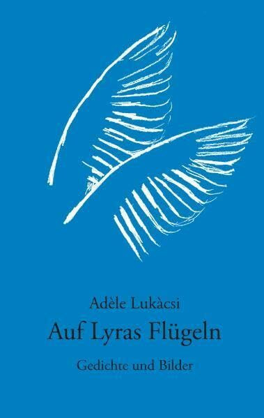Auf Lyras Flügeln: Gedichte und Bilder