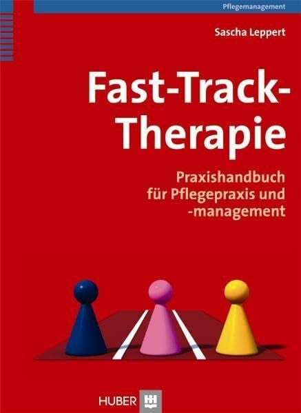 Fast-Track-Therapie. Praxishandbuch für Pflegepraxis und -management