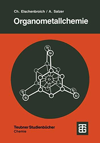 Organometallchemie: Eine kurze Einführung (Teubner Studienbücher Chemie)