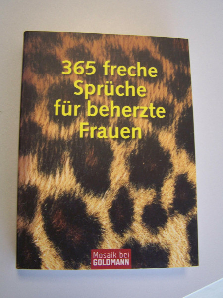 365 freche Sprüche für beherzte Frauen