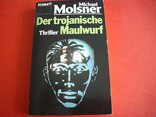 Der trojanische Maulwurf (Knaur Taschenbücher. Romane, Erzählungen)