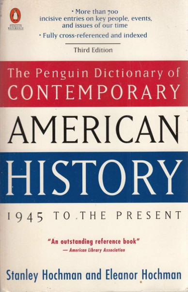 The Penguin Dictionary of Contemporary American History: 1945 to the Present:Third Edition (Penguin reference)