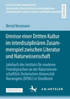 Umrisse einer Dritten Kultur im interdisziplinären Zusammenspiel zwischen Literatur und Naturwissenschaft Umrisse einer Dritten Kultur im interdisziplinären Zusammenspiel zwischen Literatur und Naturwissenschaft
