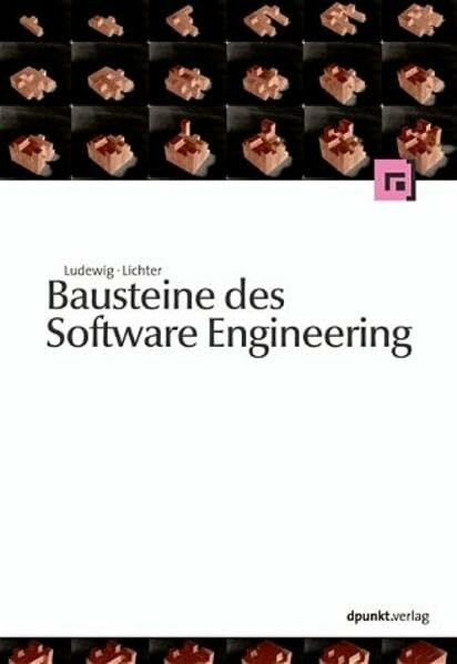 Software Engineering: Grundlagen, Menschen, Prozesse, Techniken