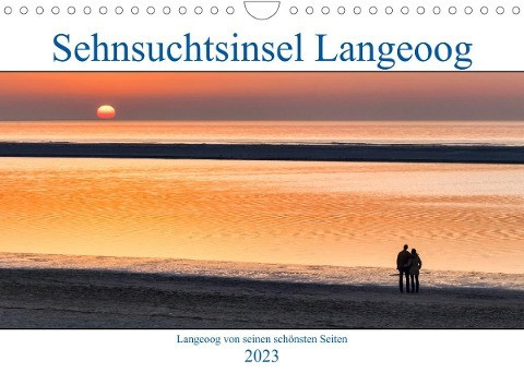 Sehnsuchtinsel Langeoog (Wandkalender 2023 DIN A4 quer)