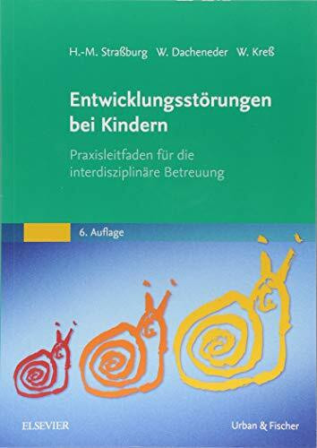 Entwicklungsstörungen bei Kindern: Praxisleitfaden für die interdisziplinäre Betreuung