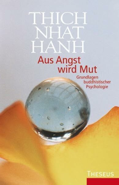 Aus Angst wird Mut: Grundlagen buddhistischer Psychologie: Grundlagen buddhistischer Philosophie. Fünfzig Verse über die Natur des Bewußtseins