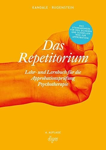 Das Repetitorium: Lehr- und Lernbuch für die Approbationsprüfung Psychotherapie