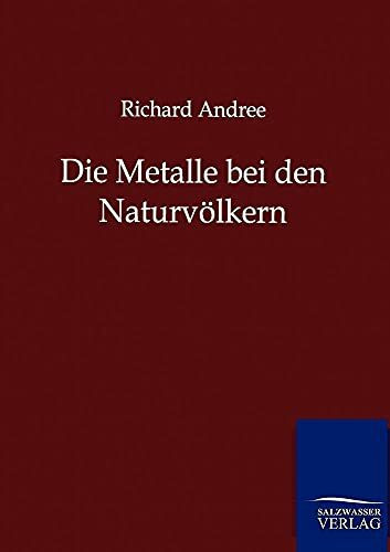 Die Metalle bei den Naturvölkern