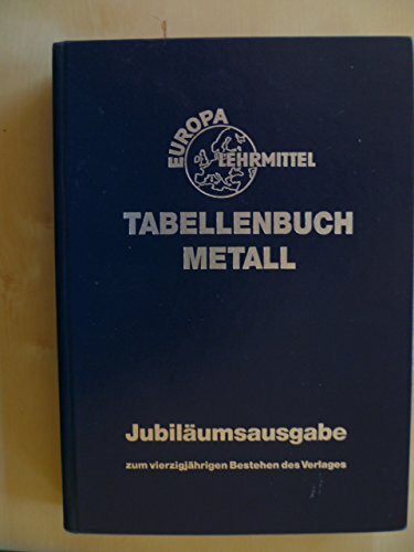 Tabellenbuch Metall (mit Formelsammlung) (Europa-Fachbuchreihe für metallverarbeitende Berufe)