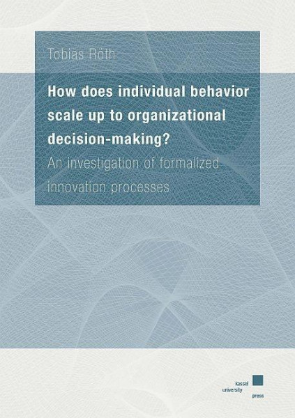 How does individual behavior scale up to organizational decision-making?