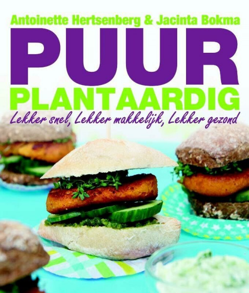 Puur plantaardig: lekker snel, lekker makkelijk, lekker gezond