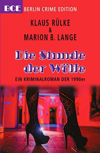 Die Stunde der Wölfe: Ein Kriminalroman der 1990ger (Berlin Crime Edition - die Fälle der Kommissarin Astrid Jensen)