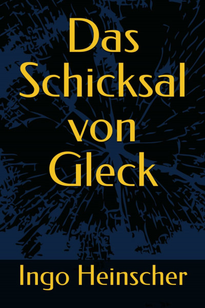 Das Schicksal von Gleck (Die Soldaten von Gleck, Band 7)