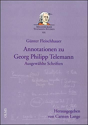 Annotationen zu Georg Philipp Telemann: Ausgewählte Schriften. Herausgegeben von Carsten Lange. (Magdeburger Telemann-Studien)