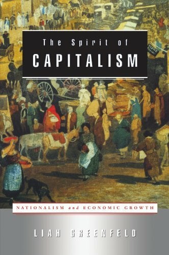 The Spirit of Capitalism: Nationalism and Economic Growth The Spirit of Capitalism: Nationalism and Economic Growth