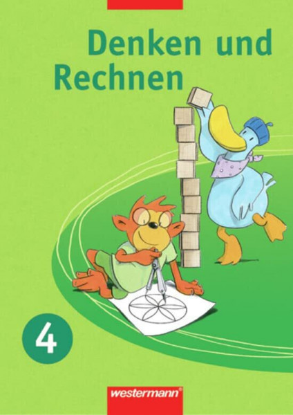 Denken und Rechnen für Grundschulen in Niedersachsen, Nordrhein-Westfalen und Schleswig-Holstein: Schülerband 4: Ausgabe 2005 für Grundschulen HB, HH, ... 2005 für Grundschulen HB, HH, NI, NW und SH)