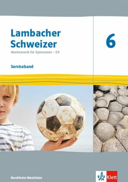 Lambacher Schweizer Mathematik 6 - G9. Ausgabe Nordrhein-Westfalen: Serviceband Klasse 6 (Lambacher Schweizer Mathematik G9. Ausgabe für Nordrhein-Westfalen ab 2019)