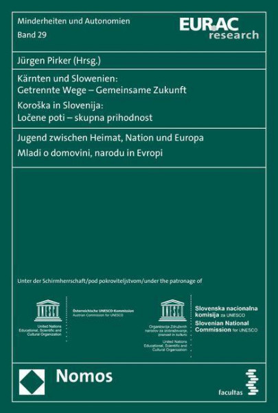 Kärnten und Slowenien: Getrennte Wege - Gemeinsame Zukunft. Koroska in Slovenija: Locene poti - skupna prihodnost