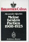 Meine besten Partien 1908-1923