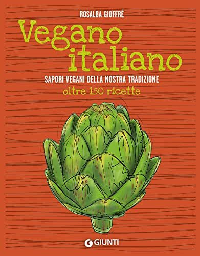 Vegano italiano. Sapori vegani della nostra tradizione (Cucina illustrati)