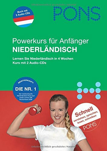 PONS Power-Sprachkurs Niederländisch: Niederländisch für Anfänger; Lernen Sie Niederländisch in 4 Wochen