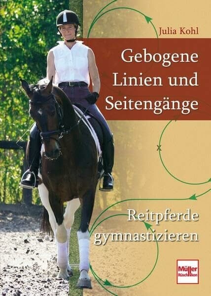 Gebogene Linien und Seitengänge: Reitpferde gymnastizieren