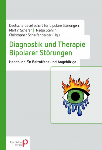 Diagnostik und Therapie Bipolarer Störungen: Handbuch für Betroffene und Angehörige (Psychosoziale Arbeitshilfen)