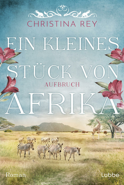 Ein kleines Stück von Afrika - Aufbruch: Roman. Eine packende Geschichte um das Schicksal einer Familie und eines Tierreservats in Kenia (Das endlose Land, Band 1)
